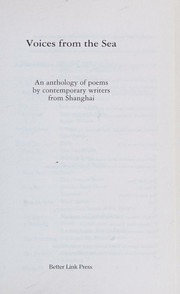Voices From The Sea An Anthology Of Poems By Contemporary Writers From Shanghai Shanghai Shi Zuo Jia Xie Hui