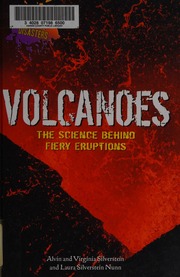 Volcanoes The Science Behind Fiery Eruptions Silverstein Alvin