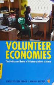 Volunteer Economies The Politics Ethics Of Voluntary Labour In Africa Prince