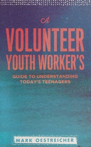 Volunteer Youth Workers Guide To Understanding Todays Teenagers Oestriecher