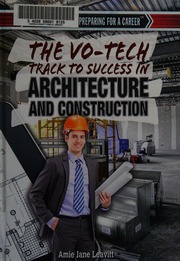 The Votech Track To Success In Architecture And Construction First Edition Leavitt