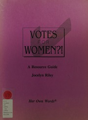 Votes For Women A Resource Guide Riley Jocelyn