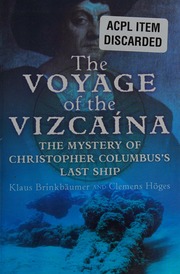 The Voyage Of The Vizcaina The Mystery Of Christopher Columbuss Last Ship 1st Us Ed Brinkbaumer