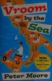 Vroom By The Sea The Sunny Parts Of Italy On A Bright Orange Vespa Moore