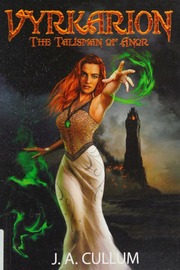 Vyrkarion The Talisman Of Anor Cullum Janice A 1944 Author