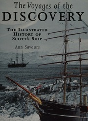 The Voyages Of The Discovery The Illustrated History Of Scotts Ship Savours