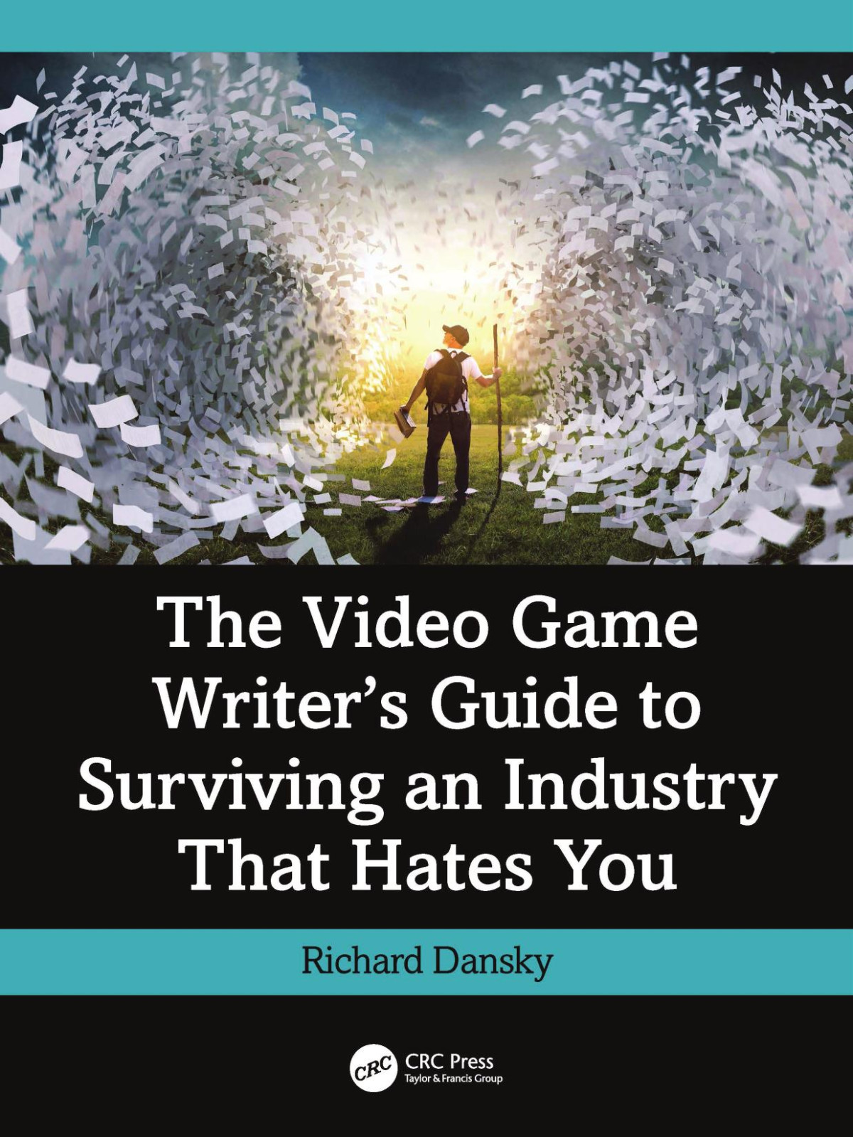 The Video Game Writers Guide To Surviving An Industry That Hates You Richard Dansky