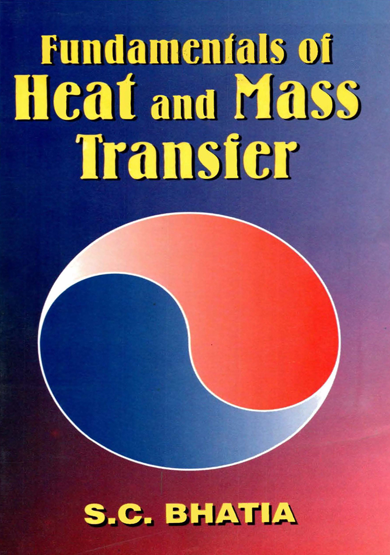 Fundamentals Of Heat And Mass Transfer First Edition Sc Bhatia