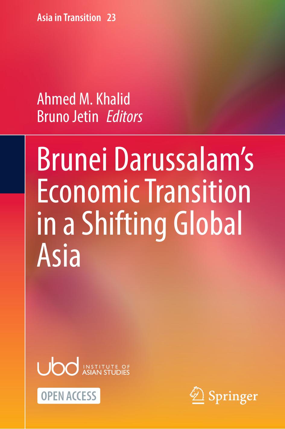 Brunei Darussalams Economic Transition In A Shifting Global Asia 1st Edition Ahmed M Khalid