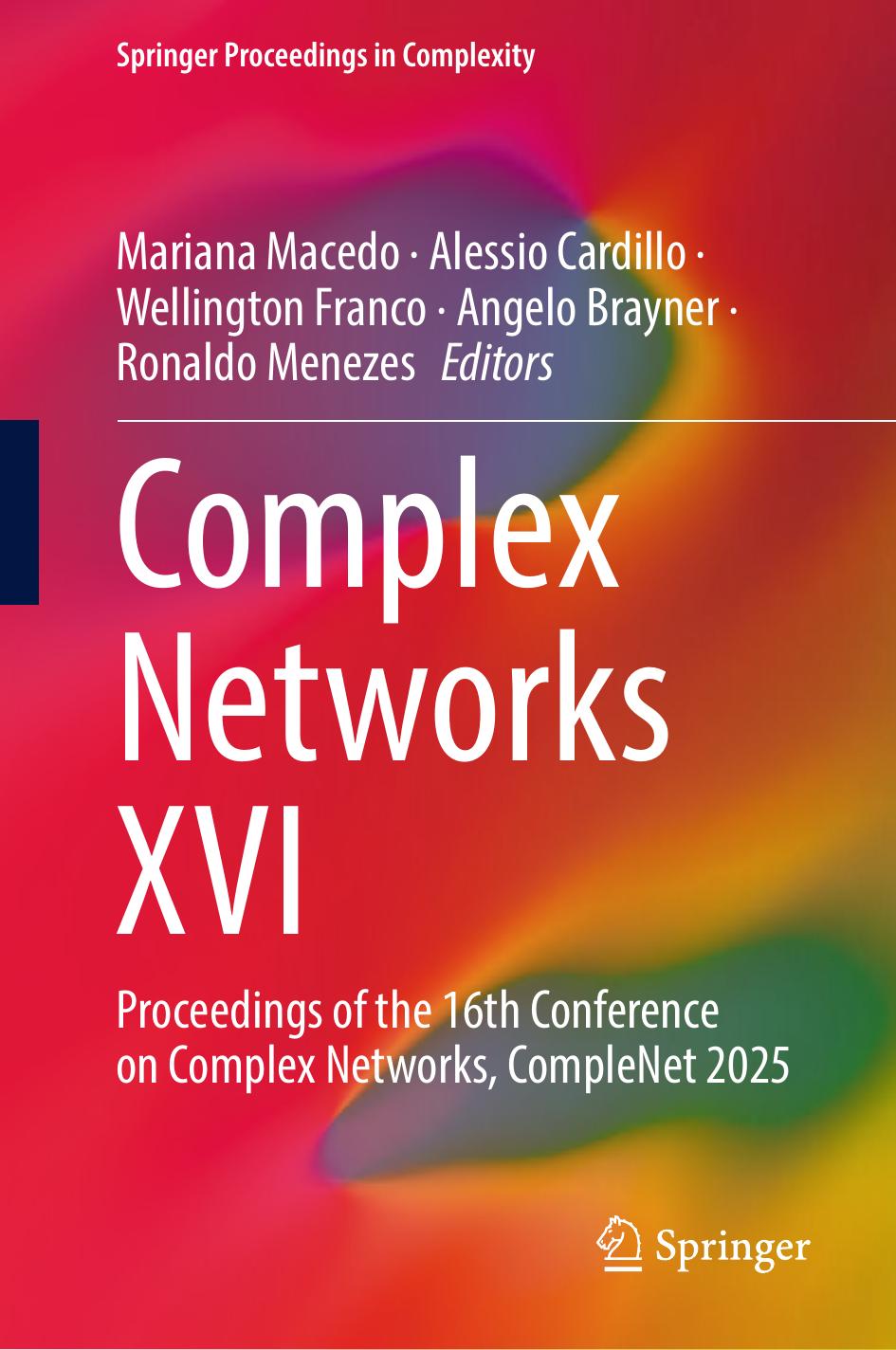 Complex Networks Xvi Proceedings Of The 16th Conference On Complex Networks Complenet 2025 1st Edition Mariana Macedo Alessio Cardillo Wellington Franco Angelo Brayner Ronaldo Menezes