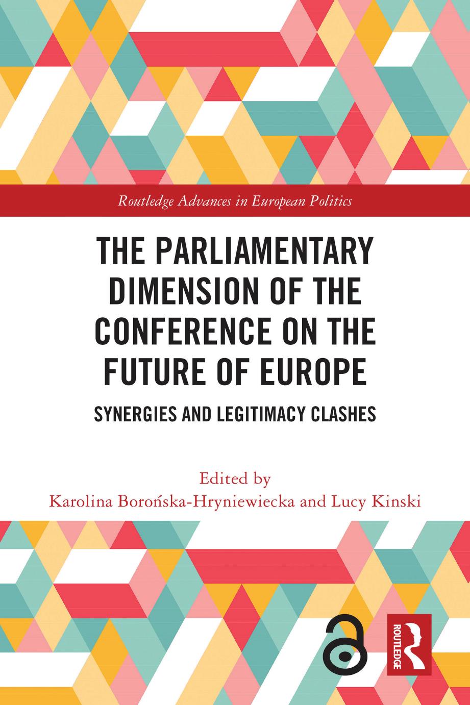 The Parliamentary Dimension Of The Conference On The Future Of Europe Synergies And Legitimacy Clashes 1st Edition Karolina Borońskahryniewiecka