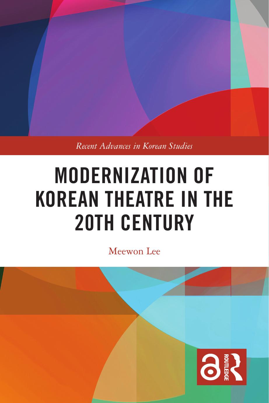 Modernization Of Korean Theatre In The 20th Century Meewon Lee
