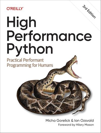 High Performance Python 3rd Edition Practical Performant Programming For Humans 3rd Edition Micha Gorelick
