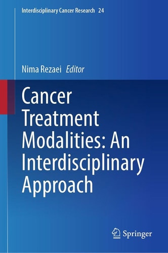 Cancer Treatment Modalities An Interdisciplinary Approach Nima Rezaei