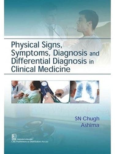 Physical Signs Symptoms Diagnosis And Differential Diagnosis In Clinical Medicine April 30 2017938647817xcbs Publishers Distributors Pvt Ltd Indiapdf S N Chugh