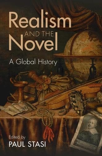 Realism And The Novel A Global History Paul Stasi Editor