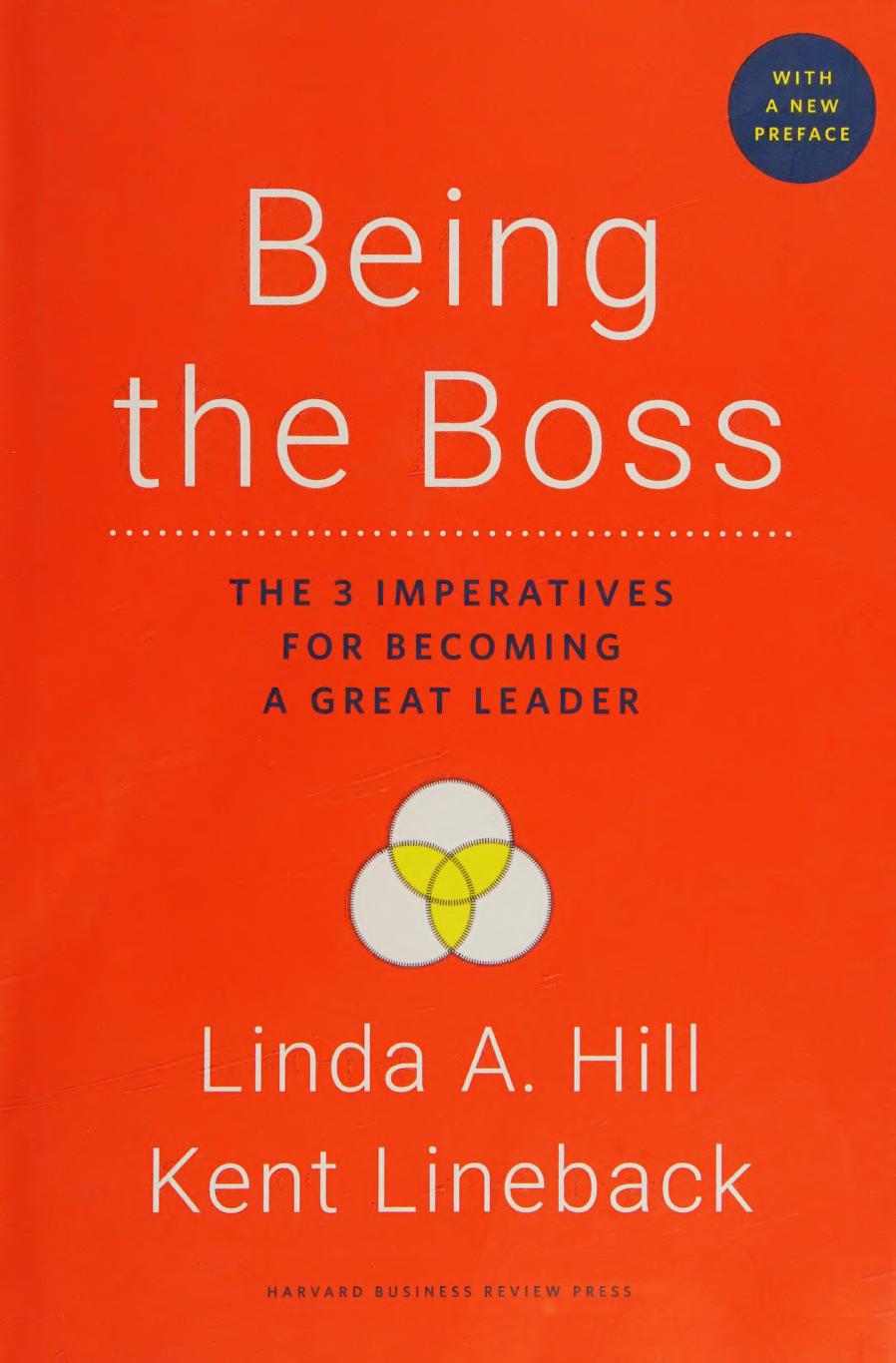 Being The Boss The 3 Imperatives For Becoming A Great Leader Linda A Hill