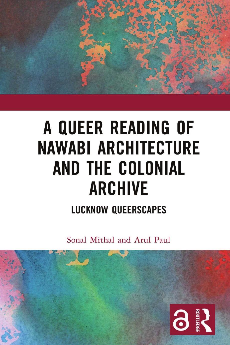 A Queer Reading Of Nawabi Architecture And The Colonial Archive Lucknow Queerscapes 1st Edition Sonal Mithal
