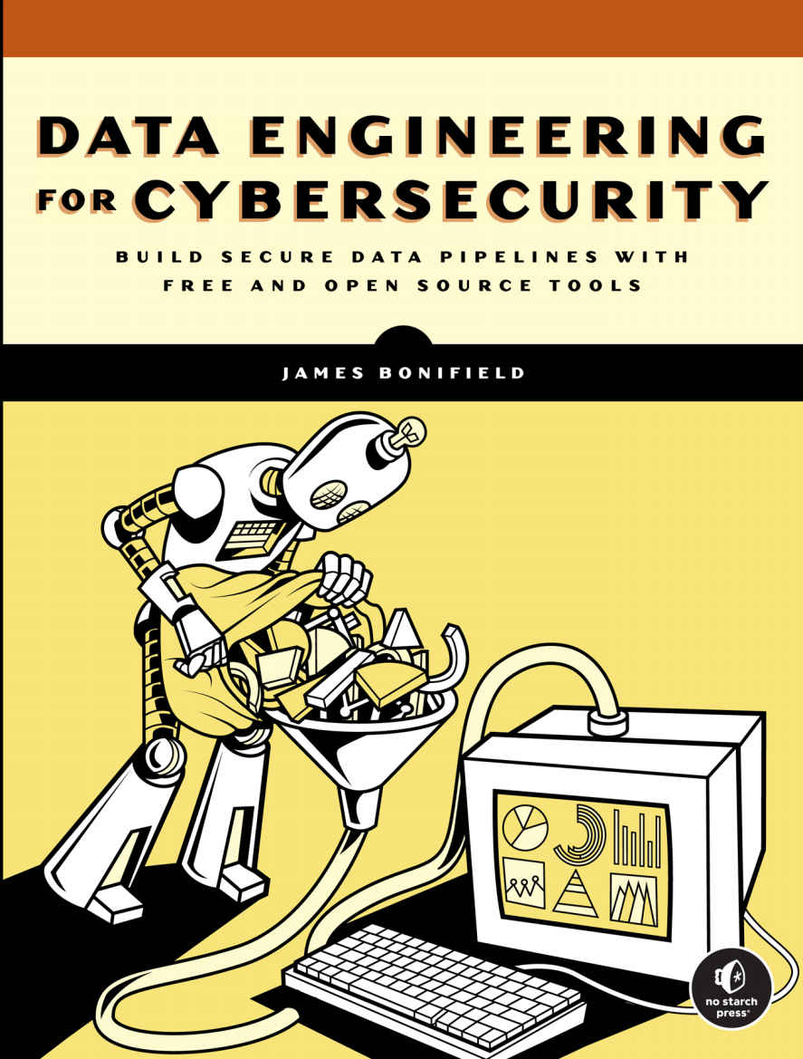 Data Engineering For Cybersecurity 1st Edition James Bonifield