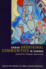 Urban Aboriginal Communities In Canada Complexities Challenges Opportunities Hanselmann