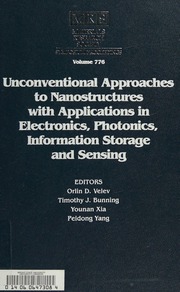 Unconventional Approaches To Nanostructures With Applications In Electronics Photonics Information Storage And Sensing Symposium Held April 2125 2003 San Francisco California Usa Velev