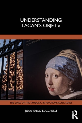 Understanding Lacans Objet A Juan Pablo Lucchelli