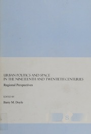 Urban Politics And Space In The Nineteenth And Twentieth Centuries Regional Perspectives Conference On Regional And Local History 2003 Teesside