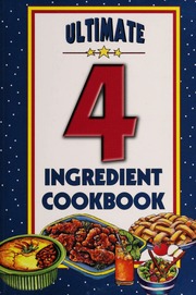 Ultimate 4 Ingredient Cookbook None 2012 Ed None None Cookbook Resources