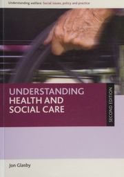 Understanding Health And Social Care 2nd Ed Glasby Jon