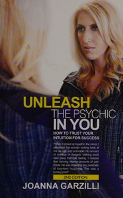 Unleash The Psychic In You How To Trust Your Intuition For Success 2nd Edition Garzilli