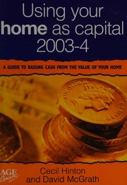 Using Your Home As Capital 20022004 A Guide To Raising Cash From The Value Of Your Home Hinton