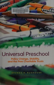 Universal Preschool Policy Change Stability And The Pew Charitable Trusts Bushouse
