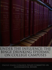 Under The Influence The Binge Drinking Epidemic On College Campuses United States Congress Senate Committee On Governmental Affairs