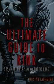 The Ultimate Guide To Kink Bdsm Role Play And The Erotic Edge Taormino
