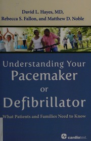 Understanding Your Pacemaker Or Defibrillator What Patients And Families Need To Know Hayes