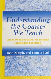 Understanding The Courses We Teach Local Perspectives On English Language Teaching Murphy