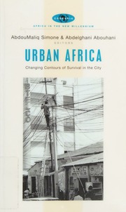 Urban Africa Changing Contours Of Survival In The City Simone
