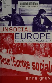 Unsocial Europe Social Protection Or Flexploitation Gray Anne