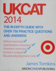 Ukcat 2014 The Indepth Guide With Over 750 Practice Questions And Answers 1st Ed Tomkins