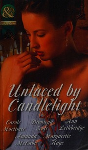 Unlaced By Candlelight Mortimer Carole Author Scott Bronwyn 1967 Author Lethbridge
