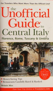 The Unofficial Guide To Central Italy Florence Rome Tuscany Umbria 2 Edition Mize