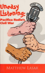 Uneasy Listening Pacifica Radios Civil War Lasar Matthew 1954
