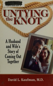 Untying The Knot A Husband And Wifes Story Of Coming Out Together Kaufman