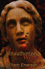 The Unauthorized Woman Emerson Efrem