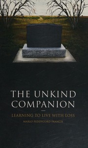 The Unkind Companion Learning To Live With Loss Widows Might Trilogy Marlo Peddycord Francis