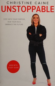 Unstoppable Running The Race You Were Born To Win Caine Christine