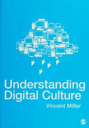 Understanding Digital Culture Miller Vincent Vincent Alward