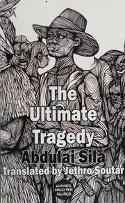 The Ultimate Tragedy Sila Abdulai Author Soutar Jethro Translator