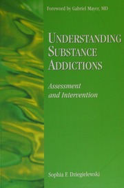 Understanding Substance Addictions Assessment And Intervention Dziegielewski