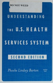 Understanding The Us Health Services System 2nd Ed Barton